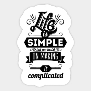 Life is simple Sticker